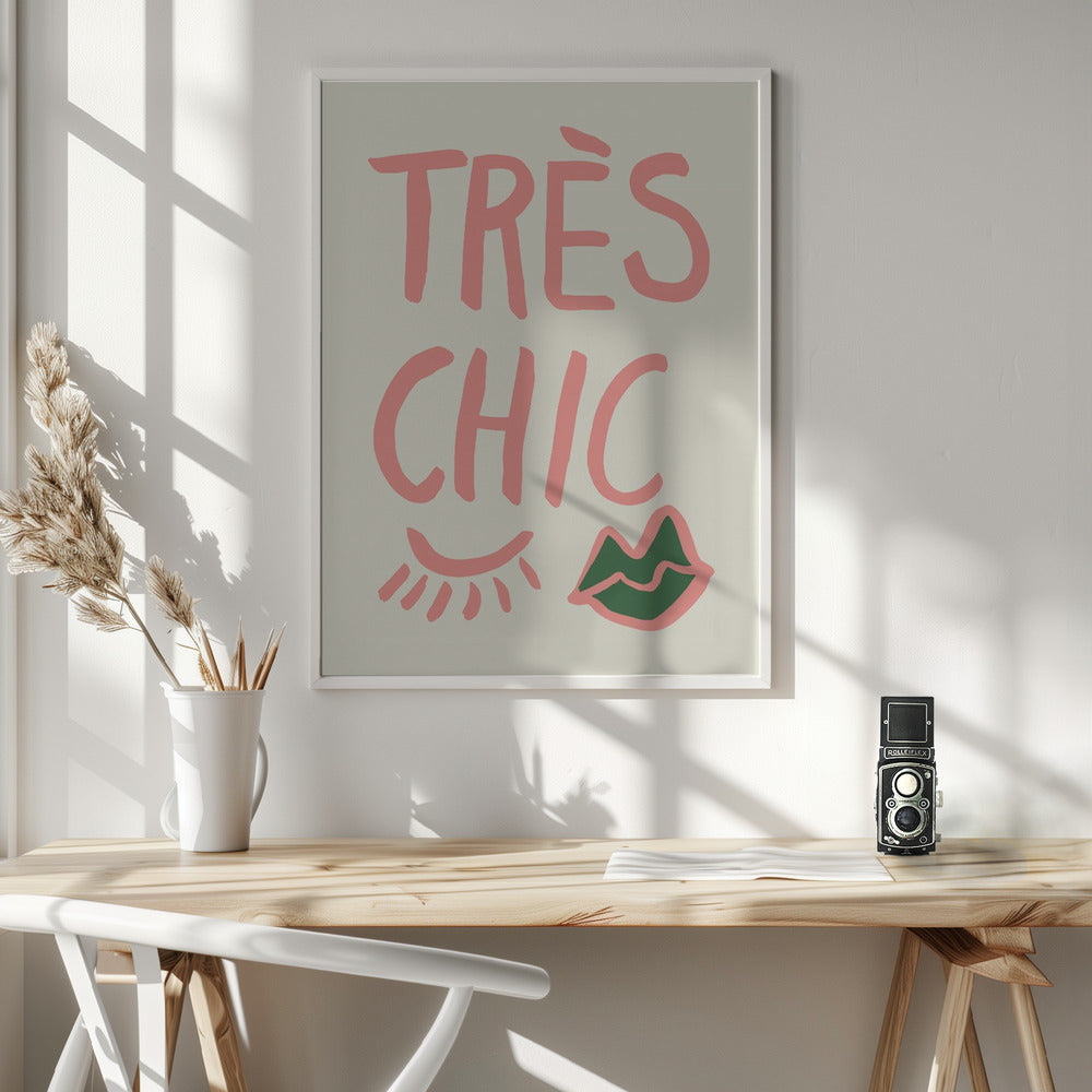 Tres Chic - Poster / Art Print - interiör