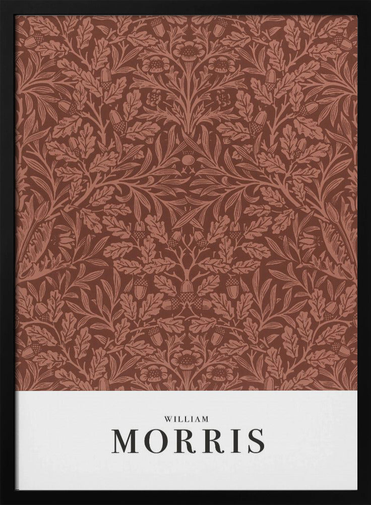 A framed art print of a classic William Morris design. The intricate, symmetrical pattern features terracotta-colored oak leaves, acorns, and stylized flowers on a rich brown background. Below the pattern is a white section with the name 'WILLIAM MORRIS' in black serif font. Print