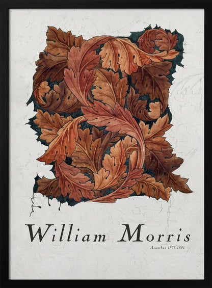 A framed art print by William Morris titled 'Acanthus 1879-1881'. The artwork features an intricate pattern of swirling acanthus leaves in shades of brown, rust, and orange against a dark background, all set on a textured off-white paper. Poster
