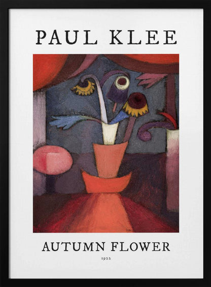 A poster of Paul Klee's 1922 painting 'Autumn Flower'. The abstract artwork features a stylized vase with surreal flowers in shades of red, orange, blue, and purple. The poster has a white border with 'PAUL KLEE' at the top and 'AUTUMN FLOWER 1922' at the bottom, all within a thin black frame. Poster