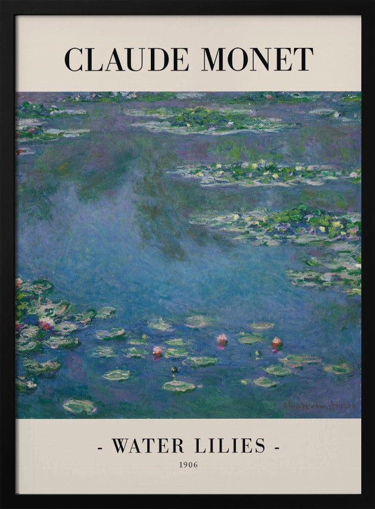 A framed museum-style poster of Claude Monet's impressionist painting 'Water Lilies' from 1906. The artwork features a serene pond scene with green lily pads and hints of pink flowers on a deep blue water surface. The poster has a cream border with 'CLAUDE MONET' printed at the top and '- WATER LILIES - 1906' at the bottom. Print