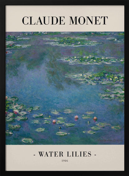 A framed museum-style poster of Claude Monet's impressionist painting 'Water Lilies' from 1906. The artwork features a serene pond scene with green lily pads and hints of pink flowers on a deep blue water surface. The poster has a cream border with 'CLAUDE MONET' printed at the top and '- WATER LILIES - 1906' at the bottom. Print
