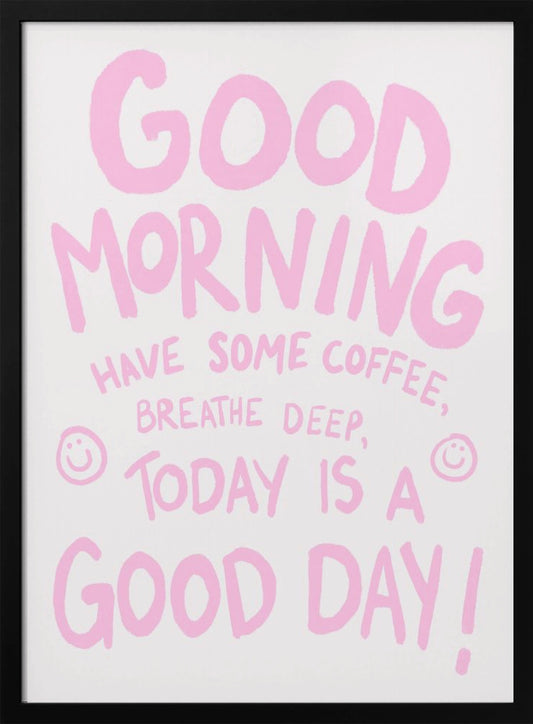 Good Morning - Poster / Art Print