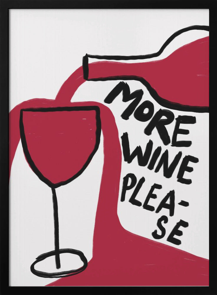 More Wine Please - Poster / Art Print