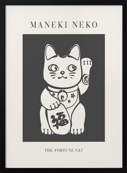A modern black and white art print of a Japanese Maneki Neko, or fortune cat. The stylized white cat is set against a dark gray background, with the text 'MANEKI NEKO' above and 'THE FORTUNE CAT' below, all enclosed in a thin black frame. Artwork