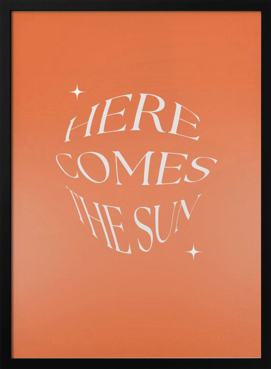 Here Comes The Suny - Poster / Art Print