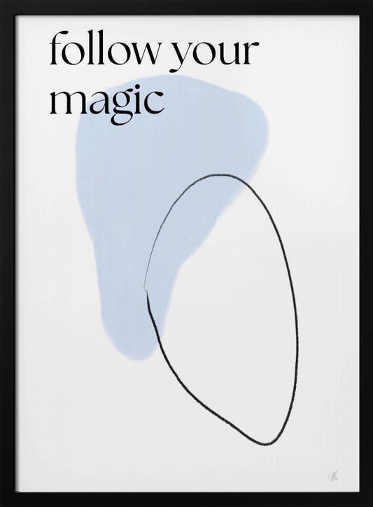 Follow your magic - Poster / Art Print