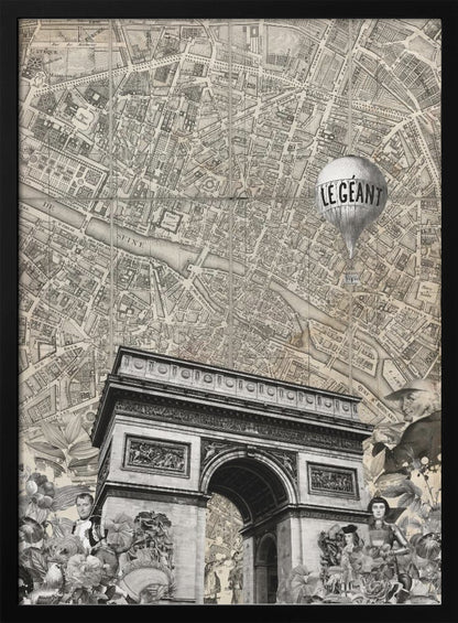 A vintage-style black and white collage featuring the Arc de Triomphe over a background of an old map of Paris. A hot air balloon with 'LE GEANT' written on it floats above, and the foreground includes various cutouts of flowers and historical figures. Artwork