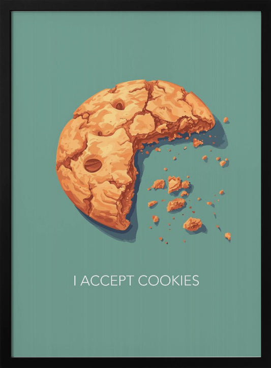 I Accept Cookies - Poster / Art Print