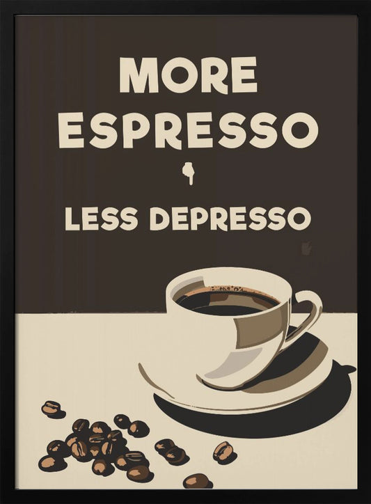 More Espresso - Less Depresso - Poster / Art Print