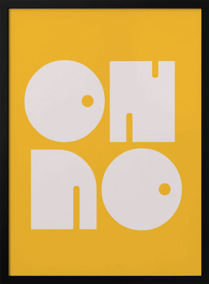 A modern typographic art print with a mustard yellow background and a thin black frame. The words 'OH NO' are written in large, bold, white, geometric, stylized letters, arranged in a two-by-two grid. Artwork