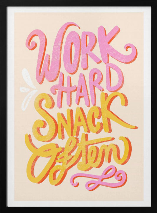 Work Hard Snack Often - Poster / Art Print