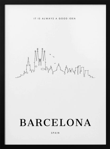 A minimalist black and white poster in a black frame featuring a single-line drawing of the Barcelona skyline. Above the skyline is the text 'IT IS ALWAYS A GOOD IDEA' and below it, the word 'BARCELONA' in large, bold letters with 'SPAIN' underneath. Artwork
