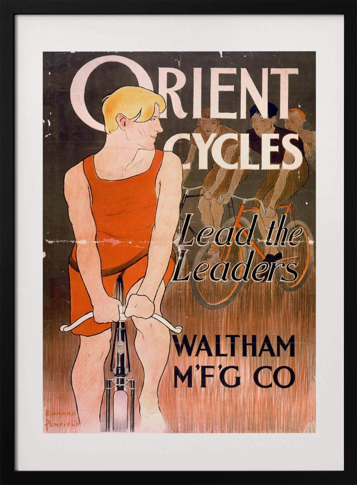 A vintage advertisement poster by Edward Penfield for Orient Cycles. A blond cyclist in an orange singlet stands in the foreground with his bike, looking back at three other racers. The text reads 'Orient Cycles, Lead the Leaders, Waltham M'f'g Co' against a dark and textured brown background. Artwork