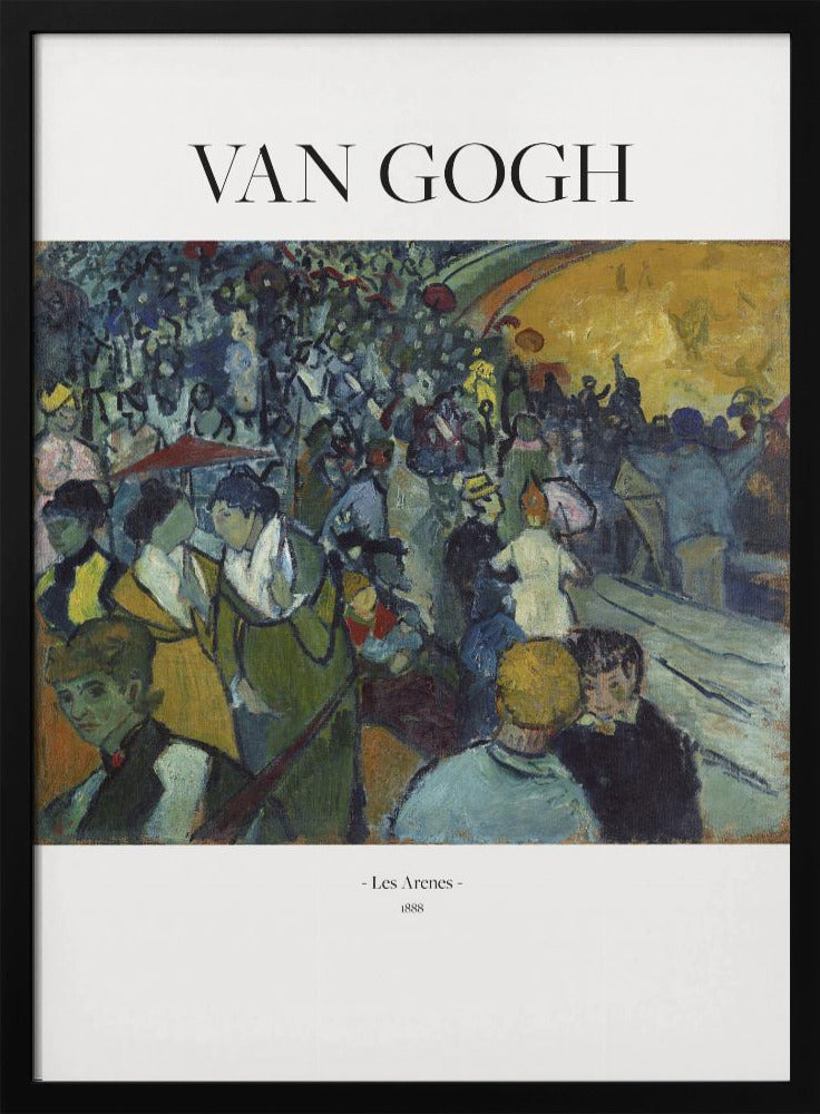A poster of Vincent van Gogh's 1888 painting 'Les Arenes'. The post-impressionist artwork shows a large, bustling crowd in an arena, painted with expressive brushstrokes in shades of blue, green, and yellow. The poster has 'VAN GOGH' at the top and the title and year at the bottom, all set against a white border and within a black frame. Poster