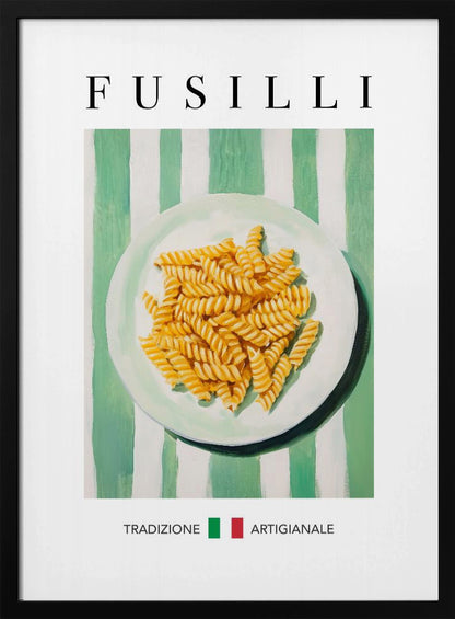 A vintage-style art print of a plate of fusilli pasta on a green and white striped background. The word 'FUSILLI' is printed at the top in black serif font. At the bottom, the words 'TRADIZIONE' and 'ARTIGIANALE' are separated by a small Italian flag icon. The poster is shown in a black frame. Wall Art
