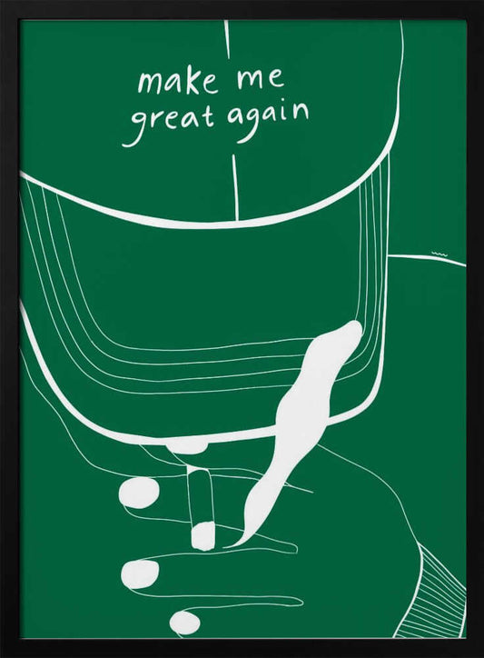 A minimalist illustration of a green baseball cap with the phrase 'make me great again' written in white script. The artwork is a simple white line drawing against a solid green background, showing the cap and a hand touching it, all framed in black. Decor