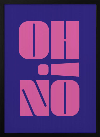 A framed typographic poster featuring the words 'OH' and 'NO' stacked vertically in a bold, stylized pink font against a dark blue background. The first letters of each word cleverly spell 'OHIO' downwards. Poster