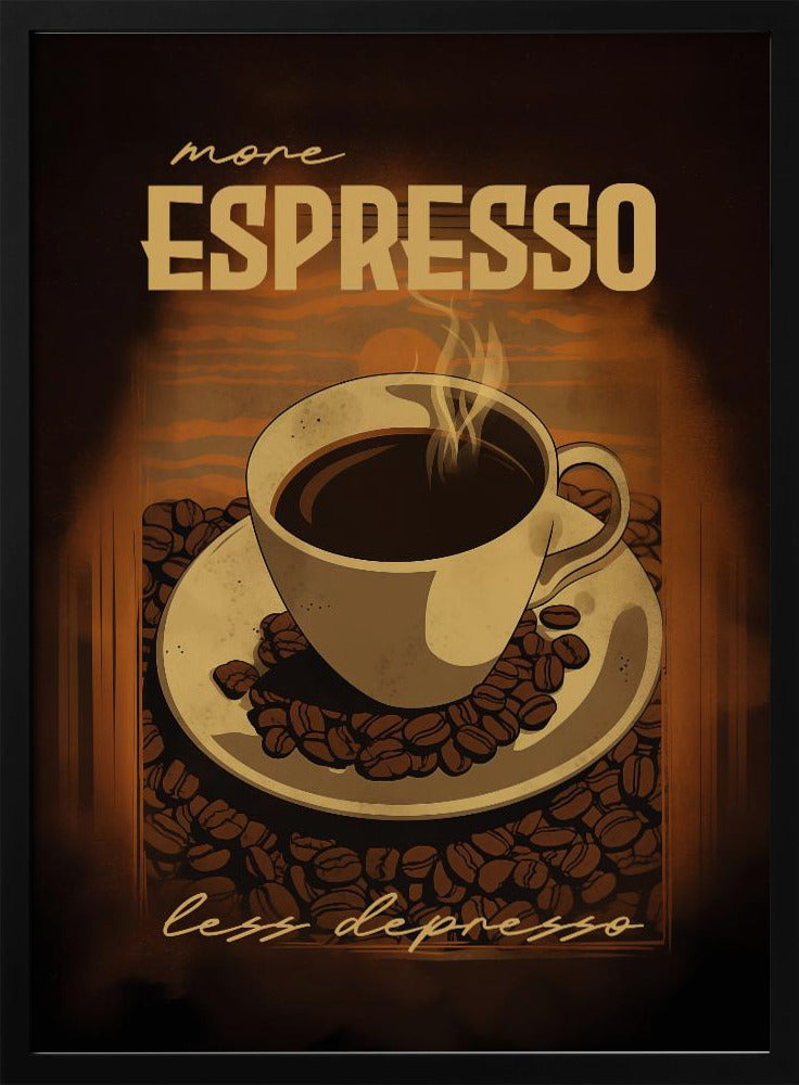 More Espresso   Less Depresso - Poster / Art Print