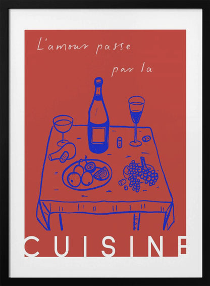 A vintage-style poster with a red background featuring a blue line drawing of a dinner table set with wine and fruit. Above the image is the French phrase 'L'amour passe par la' in white cursive script, and below is the word 'CUISINE' in a bold white font, completing the saying 'Love passes through the kitchen'. Wall Art