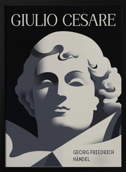 A minimalist, Art Deco-style poster for the opera 'Giulio Cesare' by Georg Friedrich Händel. It features a stylized, sculptural portrait in shades of grey against a solid black background, characterized by strong, graphic shadows. The title 'GIULIO CESARE' is at the top in white, and the composer's name is at the bottom right. Artwork
