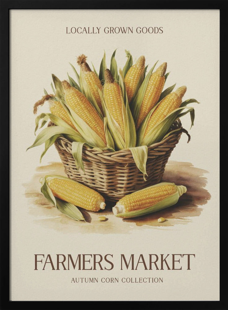 A vintage-style art print with a black frame featuring a wicker basket full of ears of corn. The poster has text that reads 'LOCALLY GROWN GOODS' at the top and 'FARMERS MARKET AUTUMN CORN COLLECTION' at the bottom. The background is a light cream color. Artwork