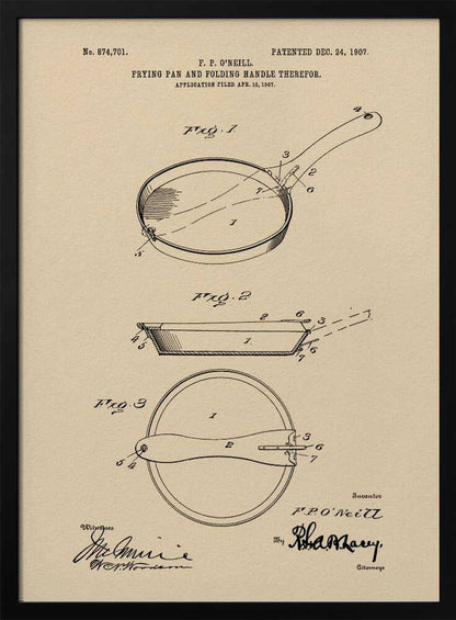 A framed vintage patent print from 1907 for a frying pan with a folding handle, invented by F. P. O'Neill. The illustration, rendered in black ink on a beige background, shows three detailed figures of the pan from different angles, along with technical text and signatures. Wall Art