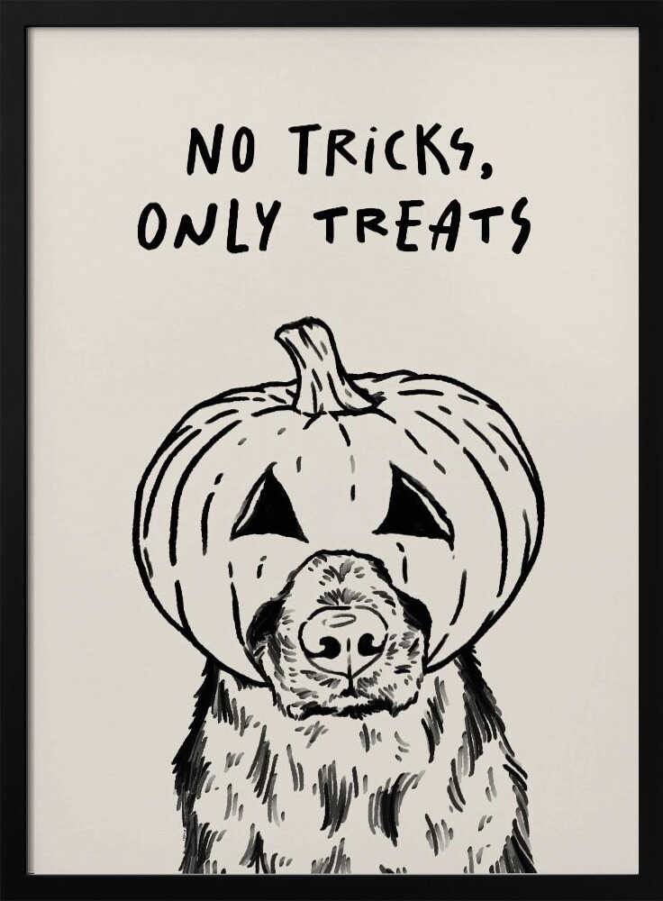A black and white line drawing of a fluffy dog wearing a carved jack-o'-lantern on its head, with its snout and nose poking through a hole. Above the illustration, the phrase 'NO TRICKS, ONLY TREATS' is written in a casual, handwritten font. The artwork has a simple, minimalist style and is set against a cream-colored background within a black frame. Poster