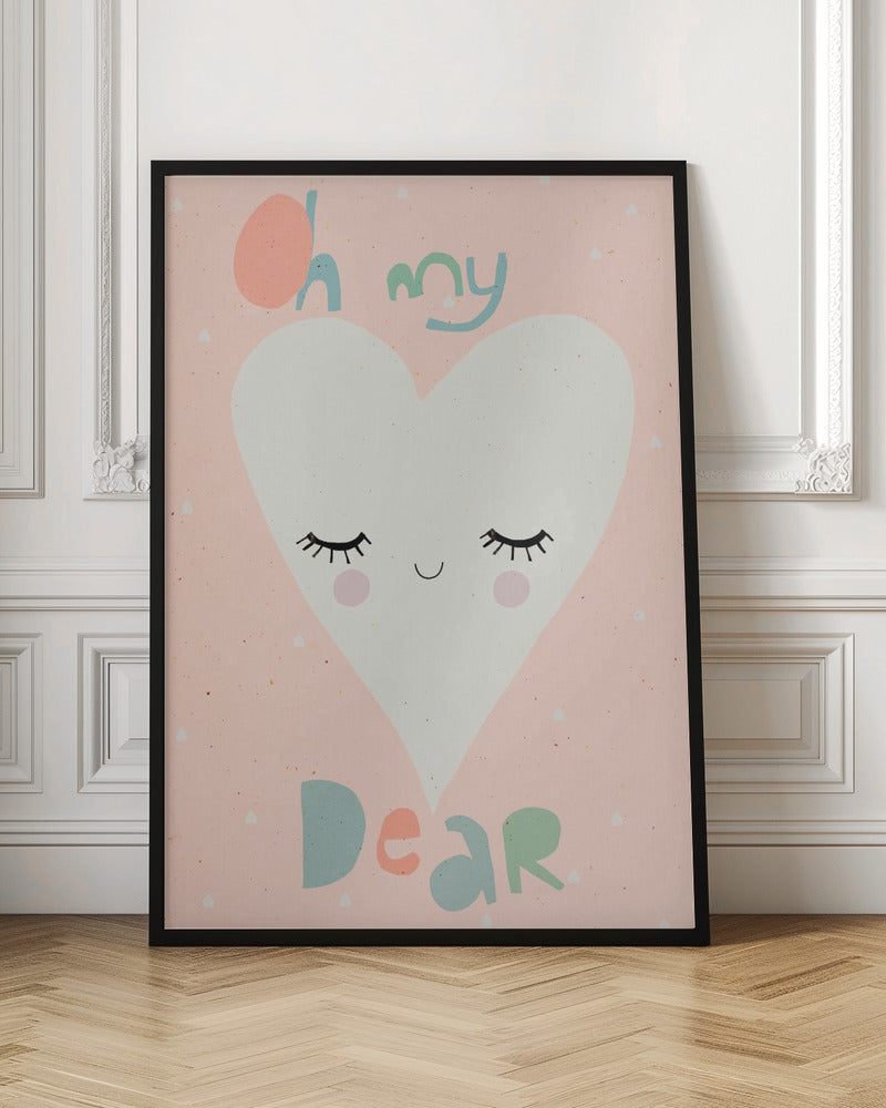 Oh My Dear - Poster / Art Print