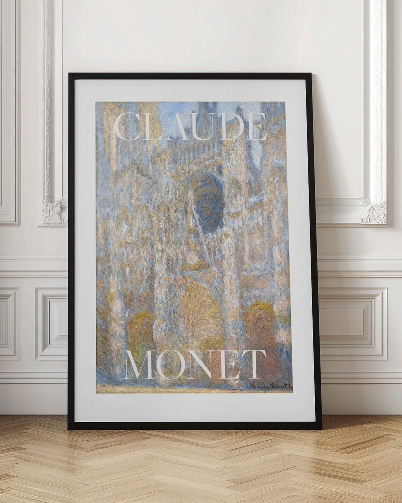 A framed art print of an impressionist painting by Claude Monet. The artwork depicts the facade of a cathedral in textured brushstrokes of blue, gold, and beige. The poster has the name 'CLAUDE' at the top and 'MONET' at the bottom in a large white serif font. Poster