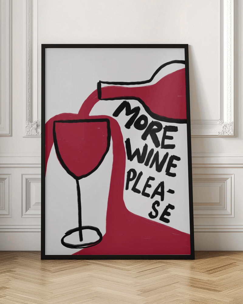 More Wine Please - Poster / Art Print