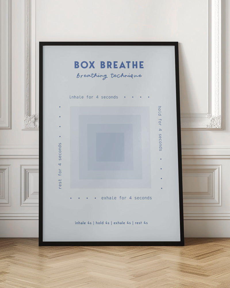 A framed minimalist poster explaining the 'Box Breathe' technique. A central graphic of concentric light blue squares is surrounded by instructions: 'inhale for 4 seconds,' 'hold for 4 seconds,' 'exhale for 4 seconds,' and 'rest for 4 seconds,' guiding a calming breathing exercise. Print