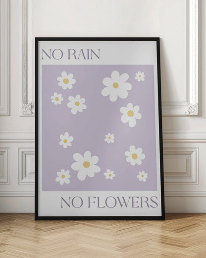 A modern art print with the phrase 'NO RAIN NO FLOWERS' split between the top and bottom. The center features a pattern of white daisies with yellow centers on a light purple background, all framed in black. Artwork