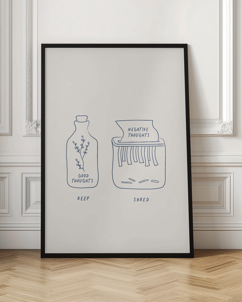 A minimalist illustration in a black frame depicting two concepts. On the left, a glass bottle with a sprig inside is labeled 'GOOD THOUGHTS' and 'KEEP'. On the right, a paper shredder is destroying a paper labeled 'NEGATIVE THOUGHTS', with the word 'SHRED' written below. Artwork