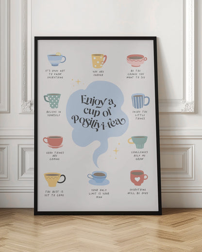 A motivational poster with a central, light blue cloud-like shape that reads 'Enjoy a cup of Positivi-tea'. Surrounding this are ten colorful, illustrated teacups, each with its own inspirational phrase beneath it, such as 'You are enough', 'Believe in yourself', and 'Everything will be okay'. The art style is whimsical and positive on an off-white background. Print
