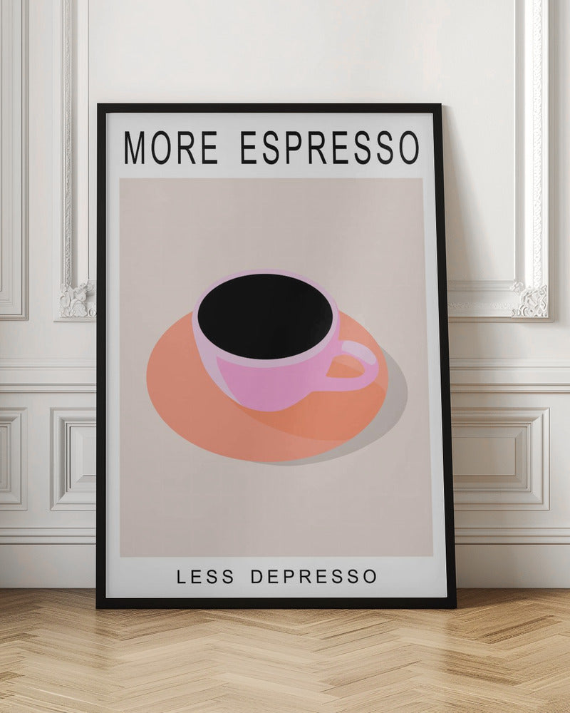 More Espresso Less Depresso - Poster / Art Print