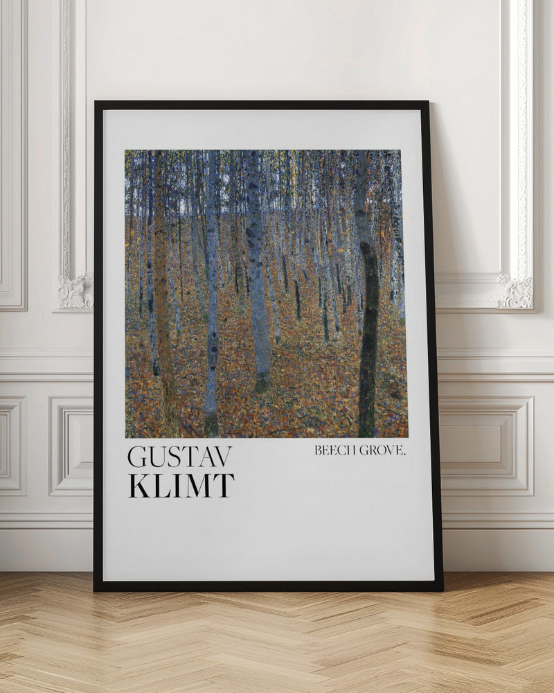 A framed art print of Gustav Klimt's painting 'Beech Grove.' The artwork showcases a dense forest of slender tree trunks in varying shades of blue, grey, and brown, standing on a thick carpet of fallen autumn leaves in orange and brown hues. Below the painting, on a white border, the text reads 'GUSTAV KLIMT' on the left and 'BEECH GROVE.' on the right. Poster