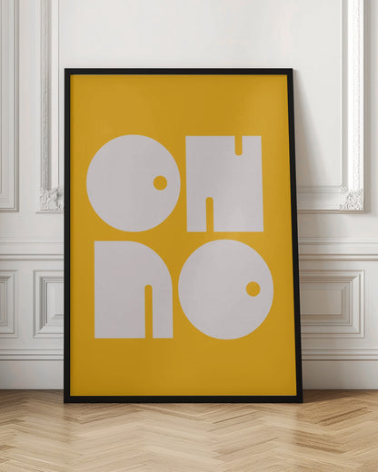 A modern typographic art print with a mustard yellow background and a thin black frame. The words 'OH NO' are written in large, bold, white, geometric, stylized letters, arranged in a two-by-two grid. Artwork