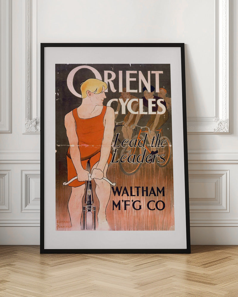 A vintage advertisement poster by Edward Penfield for Orient Cycles. A blond cyclist in an orange singlet stands in the foreground with his bike, looking back at three other racers. The text reads 'Orient Cycles, Lead the Leaders, Waltham M'f'g Co' against a dark and textured brown background. Artwork
