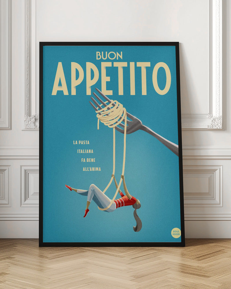 A vintage-style illustrated poster with a teal background that reads 'BUON APPETITO' in large cream letters. Below the text, a woman dressed as an acrobat swings playfully from two long strands of spaghetti dangling from a fork. Print