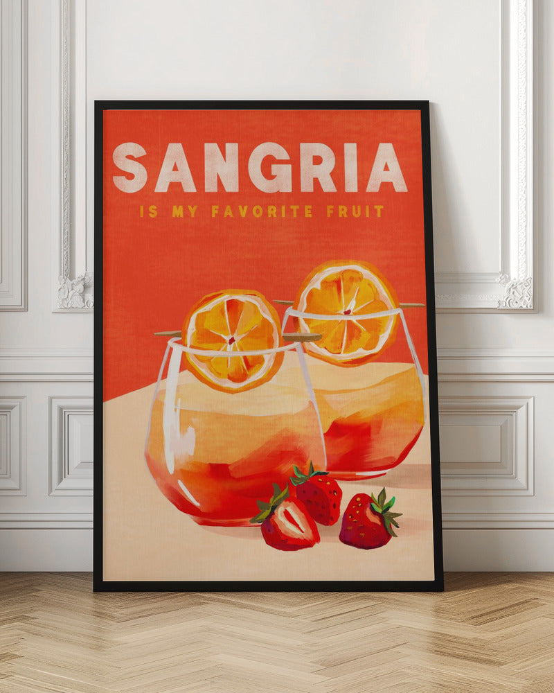 A vintage-style poster with a bright orange background that reads 'SANGRIA IS MY FAVORITE FRUIT' in white text. Below the text are two illustrated glasses of sangria garnished with orange slices, and several strawberries sit in the foreground. Decor