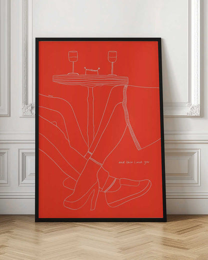 A minimalist white line drawing on a bright red background depicting a romantic date. The lower half of two figures are shown with their legs intertwined under a small table that holds two wine glasses. In the bottom right, the phrase 'and then I met you' is written in a handwritten script. Wall Art