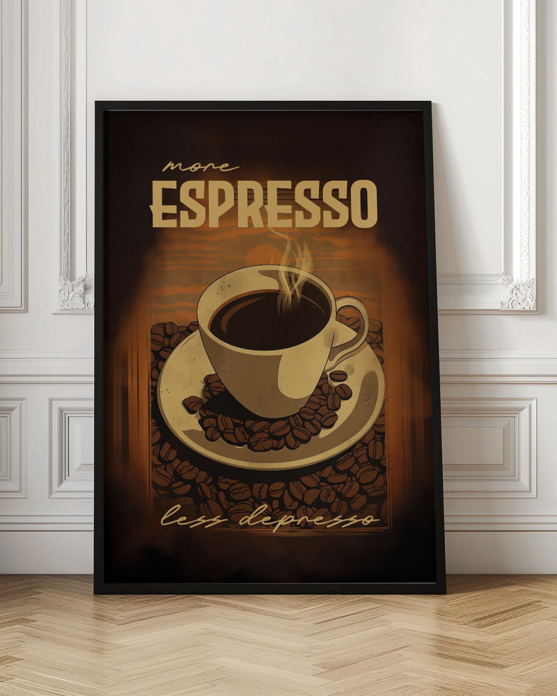 More Espresso   Less Depresso - Poster / Art Print