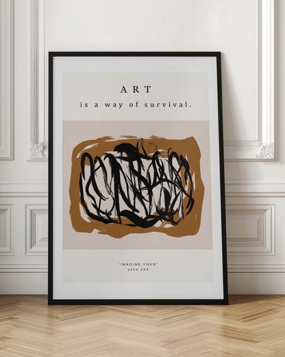 A minimalist art print in a black frame featuring the quote 'ART is a way of survival.' at the top. Below the text is an abstract composition of energetic black brushstrokes on a brown and beige background. At the bottom, it's credited to Yoko Ono with the text '"IMAGINE YOKO" yoko ono'. Artwork