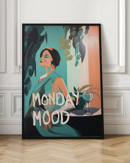 A stylized illustration of a woman with short black hair and a teal dress, relaxing with her eyes closed. Next to her is a glass of wine on a table, surrounded by plants. The words 'MONDAY MOOD' are written in a large, white, brush-stroke font across the bottom. Poster