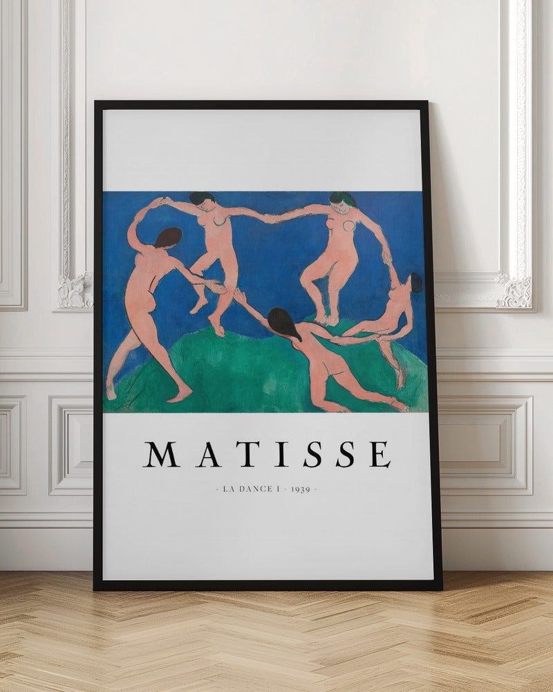 A poster of Henri Matisse's painting 'La Dance I' from 1939, featuring five nude figures holding hands and dancing in a circle on a green hill against a vibrant blue sky. The artist's name and the title are printed below on a white border. Print