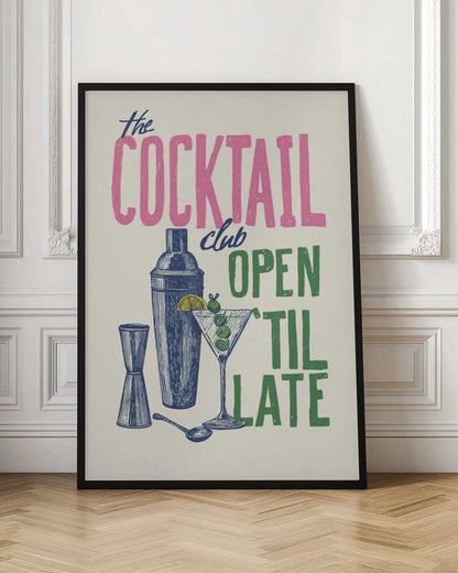 A vintage-style poster for 'The Cocktail Club' on a cream background. The word 'COCKTAIL' is in large pink block letters, while 'OPEN 'TIL LATE' is in green. Blue illustrations of a martini glass, cocktail shaker, and jigger complete the design. Print