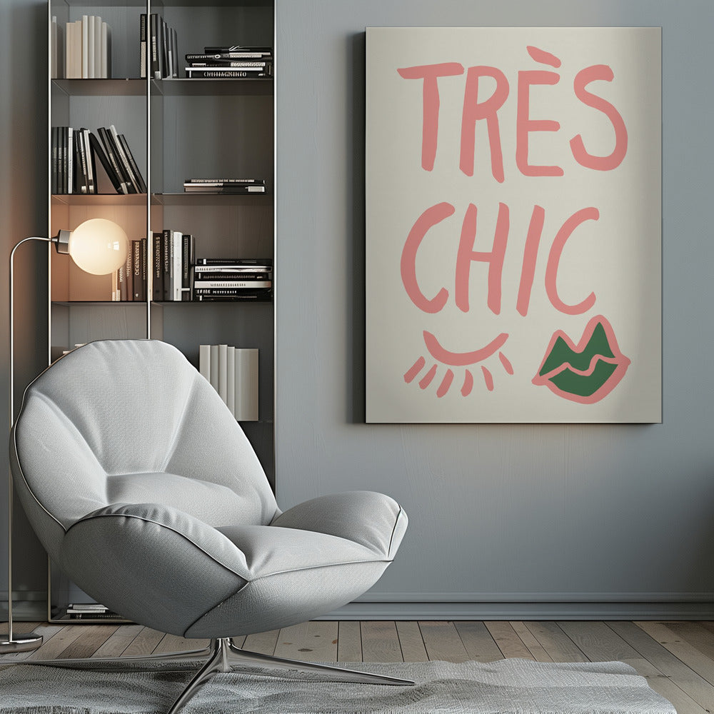 Tres Chic - Poster / Art Print