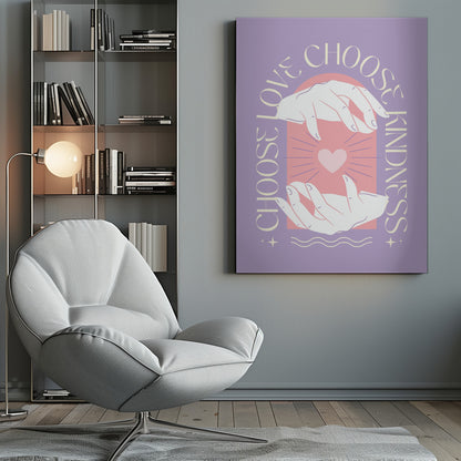 An inspirational art print with a lavender background featuring two hands cupping a glowing pink heart. The text 'Choose Love' and 'Choose Kindness' curves around the central image in a cream-colored font. Decor