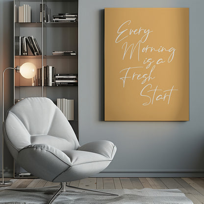 A motivational poster with a mustard yellow background and a thin black frame. The text 'Every Morning is a Fresh Start' is written in a delicate, white, cursive script. Wall Art